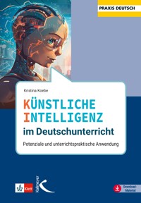 Künstliche Intelligenz im Deutschunterricht - Kristina Koebe - E-Book