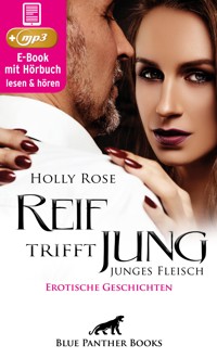 Reif trifft jung - junges Fleisch | Erotische Geschichten | Erotik Audio Story | Erotisches Hörbuch - Holly Rose - E-Book + Hörbuch