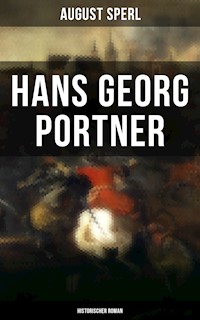 Hans Georg Portner (Historischer Roman) - August Sperl - E-Book