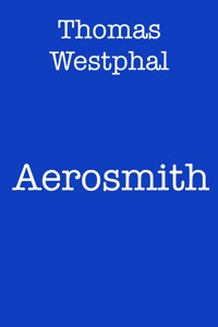 Aerosmith - Thomas Westphal - E-Book