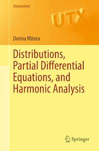 Distributions, Partial Differential Equations, and Harmonic Analysis - Dorina Mitrea - E-Book