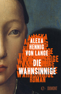 Die Wahnsinnige - Alexa Hennig von Lange - E-Book