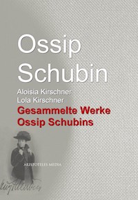 Gesammelte Werke Ossip Schubins - Ossip Schubin - E-Book