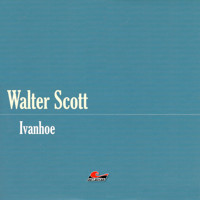 Die große Abenteuerbox, Teil 10: Ivanhoe - Sir Walter Scott - Hörbuch
