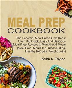 Meal Prep Cookbook - Keith S. Taylor - E-Book