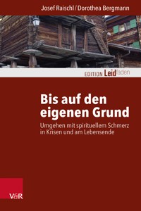 Bis auf den eigenen Grund - Josef Raischl - E-Book