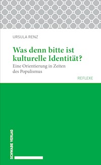 Was denn bitte ist kulturelle Identität? - Ursula Renz - E-Book
