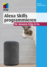Alexa Skills programmieren für Amazon Echo & Co. - Sammy Zimmermanns - E-Book