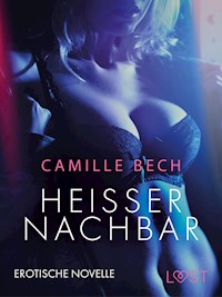 Heißer Nachbar: Erotische Novelle - Camille Bech - E-Book