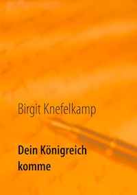 Dein Königreich komme - Birgit Knefelkamp - E-Book