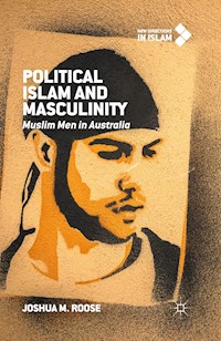 Political Islam and Masculinity - Joshua M. Roose - E-Book