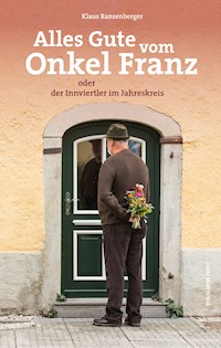 Alles Gute vom Onkel Franz - Klaus Ranzenberger - E-Book