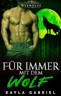 Fu_r immer mit dem Wolf - Kayla Gabriel - E-Book