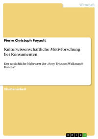Kulturwissenschaftliche Motivforschung bei Konsumenten - Pierre Christoph Poyault - E-Book