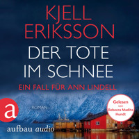 Der Tote im Schnee - Ein Fall für Ann Lindell, Band 2 (Ungekürzt) - Kjell Eriksson - Hörbuch