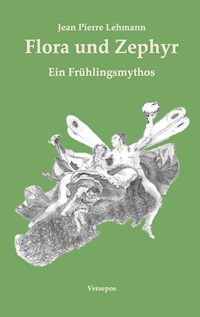 Flora und Zephyr - Jean Pierre Lehmann - E-Book