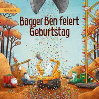 Bagger Ben feiert Geburtstag - Philipp Stampe - Hörbuch
