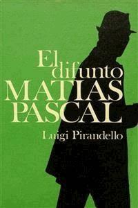 El difunto Matías Pascal - Luigi Pirandello - E-Book