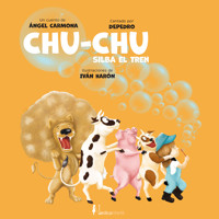 Chu chu, Silba el tren - Angel Carmona - E-Book