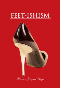 Feet-Ishism - Hans-Jürgen Döpp - E-Book