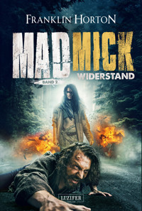 MAD MICK - WIDERSTAND - Franklin Horton - E-Book