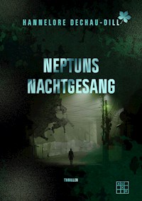 Neptuns Nachtgesang - Hannelore Dechau-Dill - E-Book