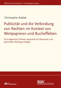 Publizität und die Verbindung von Rechten im Kontext von Wertpapieren und Bucheffekten - Christopher Kubien - E-Book