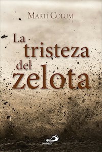 La tristeza del zelota - Martí Colom Martí - E-Book