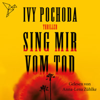 Sing mir vom Tod (Ungekürzt) - Ivy Pochoda - Hörbuch