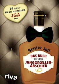 Das Buch für den Junggesellenabschied - Meister Suff - E-Book