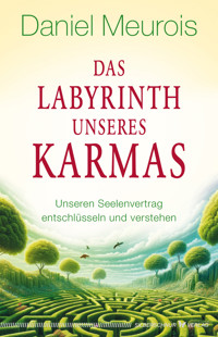 Das Labyrinth unseres Karmas - Daniel Meurois - E-Book