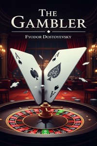 The Gambler - Fyodor Dostoyevsky - E-Book