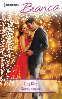 Deseos y mentiras - Lucy King - E-Book