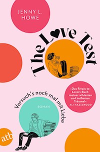 The Love Test – Versuch’s noch mal mit Liebe - Jenny L. Howe - E-Book