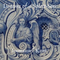 Dreams of a Spirit-Seer - Immanuel Kant - Hörbuch