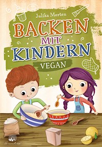 Backen mit Kindern - Julika Merten - E-Book