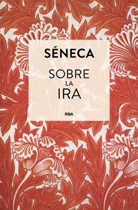 Sobre la ira - Seneca - E-Book