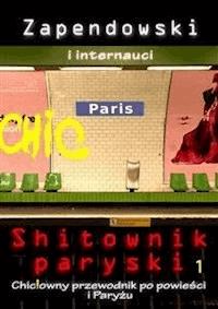 Shitownik paryski.  - Paweł Zapendowski - E-Book