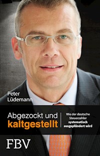 Abgezockt und kaltgestellt - Peter Lüdemann - E-Book