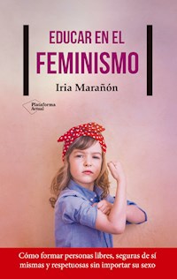 Educar en el feminismo - Iria Marañón - E-Book