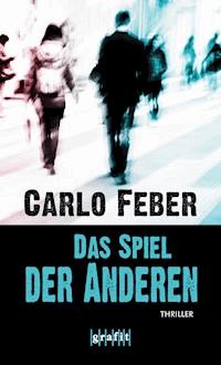 Das Spiel der Anderen - Carlo Feber - E-Book