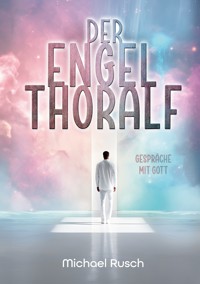 Der Engel Thoralf - Michael Rusch - E-Book