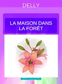 La maison dans la forêt - Delly - E-Book