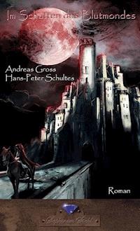 Im Schatten des Blutmondes - Andreas Groß - E-Book