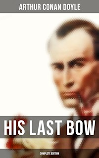 His Last Bow (Complete Edition) - Arthur Conan Doyle - E-Book