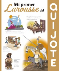 Mi primer Larousse del Quijote - Larousse Editorial - E-Book