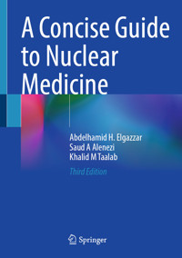 A Concise Guide to Nuclear Medicine - Abdelhamid H. Elgazzar - E-Book