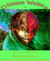 Die Wolfsfalle - Von Werwölfen und anderen Gestaltwandlern Band 4 - Hermann Schladt (Hrsg.) - E-Book