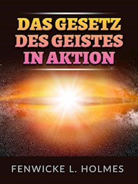 Das Gesetz des Geistes in aktion (Übersetzt) - Fenwicke L. Holmes - E-Book