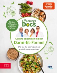 Die Ernährungs-Docs – Gesund abnehmen mit der Darm-fit-Formel - Matthias Riedl - E-Book